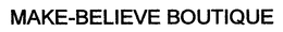 MAKE-BELIEVE BOUTIQUE trademark