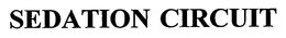 SEDATION CIRCUIT trademark