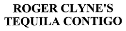 ROGER CLYNE'S TEQUILA CONTIGO trademark