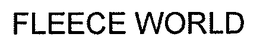 FLEECE WORLD trademark