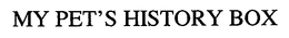 MY PET'S HISTORY BOX trademark