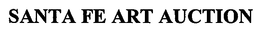 SANTA FE ART AUCTION trademark