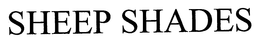 SHEEP SHADES trademark