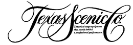 TEXAS SCENIC CO. THEATRICAL STAGE EQUIPMENT THAT STANDS BEHIND A PROFESSIONAL PERFORMANCE trademark