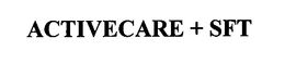ACTIVECARE SFT trademark