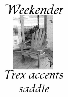 WEEKENDER TREX ACCENTS SADDLE trademark