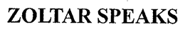 ZOLTAR SPEAKS trademark