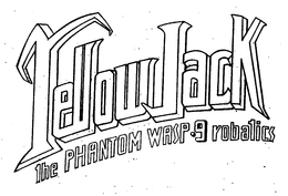 YELLOW JACK THE PHANTOM WASP ·9 ROBATICS trademark