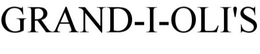 GRÁND-É-OLI'S trademark