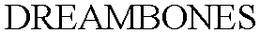 DREAMBONES trademark