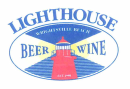 LIGHTHOUSE BEER WINE WRIGHTSVILLE BEACH EST. 1998 trademark