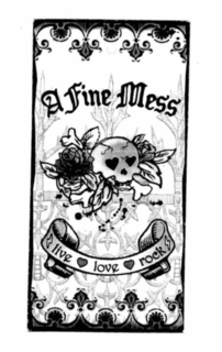 A FINE MESS LIVE LOVE ROCK trademark