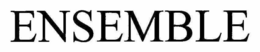 ENSEMBLE trademark