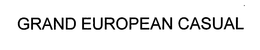 GRAND EUROPEAN CASUAL trademark