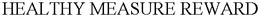HEALTHY MEASURE REWARD trademark