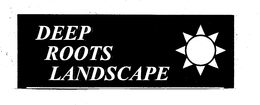 DEEP ROOTS LANDSCAPE trademark