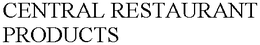 CENTRAL RESTAURANT PRODUCTS trademark