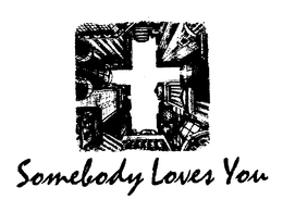SOMEBODY LOVES YOU trademark