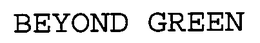 BEYOND GREEN trademark