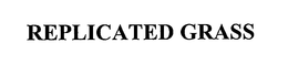 REPLICATED GRASS trademark