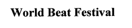 WORLD BEAT FESTIVAL trademark
