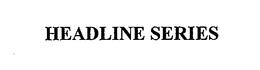 HEADLINE SERIES trademark