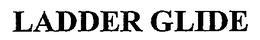 LADDER GLIDE trademark
