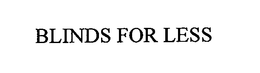 BLINDS FOR LESS trademark