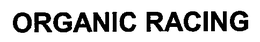 ORGANIC RACING trademark