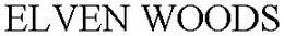 ELVEN WOODS trademark
