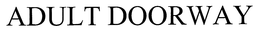 ADULT DOORWAY trademark