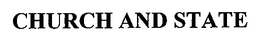 CHURCH AND STATE trademark