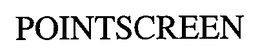 POINTSCREEN trademark