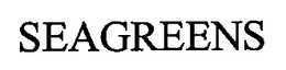 SEAGREENS trademark