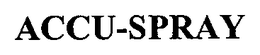 ACCU-SPRAY trademark