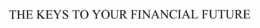 THE KEYS TO YOUR FINANCIAL FUTURE trademark