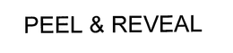 PEEL & REVEAL trademark