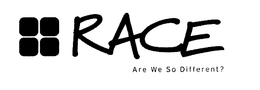 RACE ARE WE SO DIFFERENT? trademark