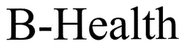 B-HEALTH trademark
