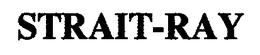 STRAIT-RAY trademark