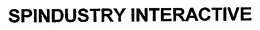 SPINDUSTRY INTERACTIVE trademark