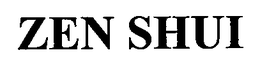 ZEN SHUI trademark