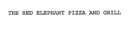 THE RED ELEPHANT PIZZA AND GRILL trademark