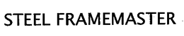 STEEL FRAMEMASTER trademark