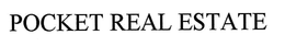 POCKET REAL ESTATE trademark