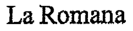 LA ROMANA trademark