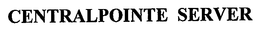 CENTRALPOINTE SERVER trademark