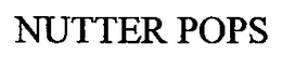 NUTTER POPS trademark