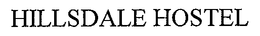 HILLSDALE HOSTEL trademark