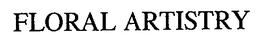 FLORAL ARTISTRY trademark